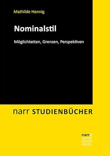 Nominalstil: Möglichkeiten, Grenzen, Perspektiven (Narr Studienbücher)