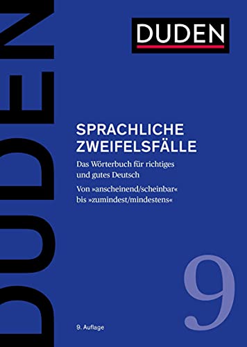 Duden – Sprachliche Zweifelsfälle: Das Wörterbuch für richtiges und gutes Deutsch (Duden - Deutsche Sprache in 12 Bänden)