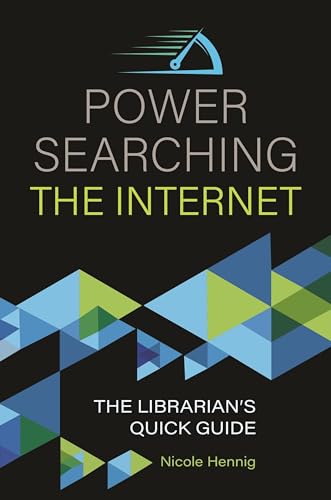 Power Searching the Internet: The Librarian's Quick Guide