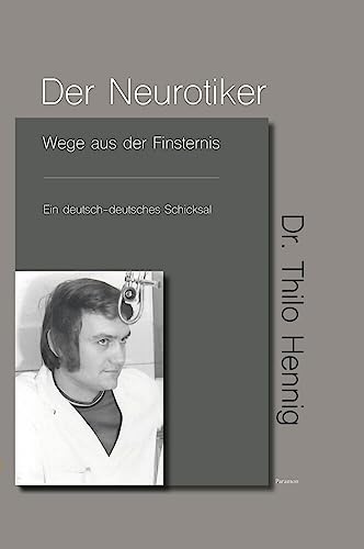 Der Neurotiker: Wege aus der Finsternis Der Neurotiker: Wege aus der Finsternis von Paramon