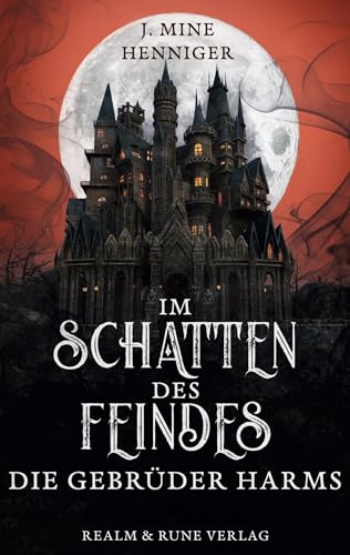 Im Schatten des Feindes: Die Gebrüder Harms von Realm & Rune Verlag