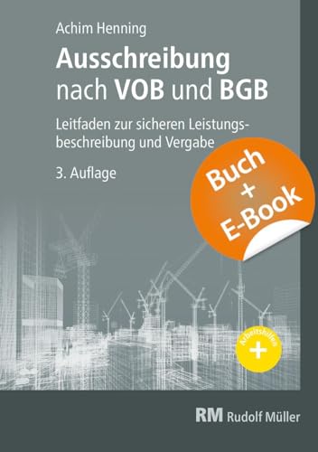 Ausschreibung nach VOB und BGB - mit E-Book (PDF): Leitfaden zur sicheren Leistungsbeschreibung und Vergabe von Müller Rudolf