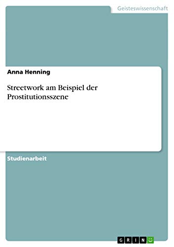 Streetwork am Beispiel der Prostitutionsszene