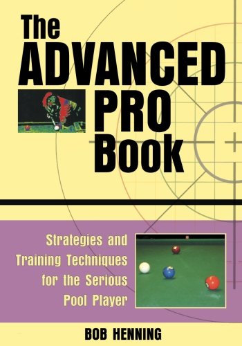 The Advanced Pro Book: Strategies and Training Techniques for the Serious Pool Player von Bebob Publishing