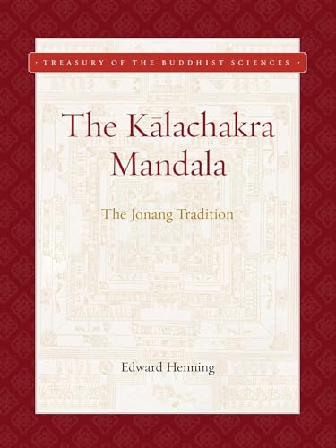 Kalachakra Mandala: The Jonang Tradition (Treasury of the Buddhist Sciences)