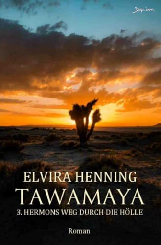 Tawamaya - 3. Hermons Weg durch die Hölle: Ein historischer Roman