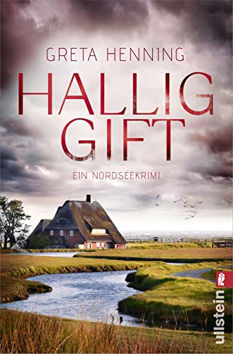 Halliggift: Ein Nordseekrimi | Ein spannender Küstenkrimi auf den sturmumtosten Halligen (Ein Minke-van-Hoorn-Krimi, Band 3) von ULLSTEIN TASCHENBUCH