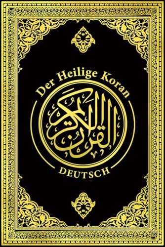 Koran auf Deutsch (Mit Anmerkungen) - Der heilige Koran deutsche Übersetzung von Max Henning, deutscher Qurʾān vollständige Ausgabe: Der edle Koran in ... . القرآن الكريم و معانيه إلى اللغة الألمانية von Independently published