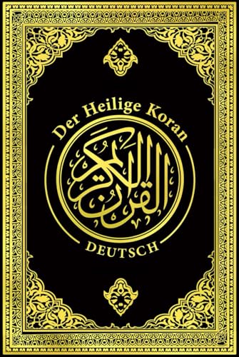 Koran auf Deutsch (Mit Anmerkungen) - Der heilige Koran deutsche Übersetzung von Max Henning, deutscher Qurʾān vollständige Ausgabe: Der edle Koran in ... . القرآن الكريم و معانيه إلى اللغة الألمانية von Independently published