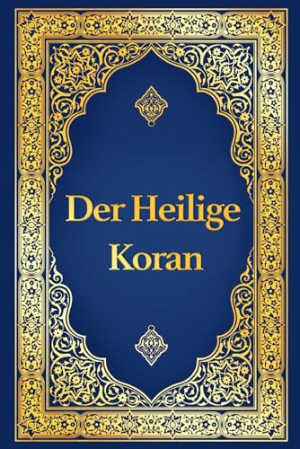 Koran auf Deutsch - Der heilige Koran deutsche Übersetzung von Max Henning, deutscher Koran vollständige Ausgabe: Der edle Koran in Deutsch (überarbeitet)