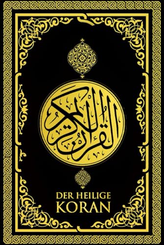Koran auf Deutsch - Der heilige Koran deutsche deutscher Koran vollständige Ausgabe: Der edle Koran in Deutsch Der Heilige Koran Perfekt für Kinder und Anfänger von Independently published