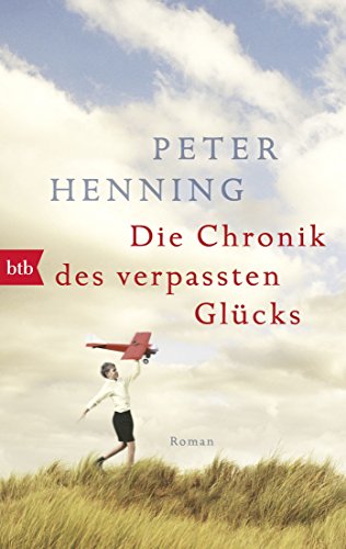 Die Chronik des verpassten Glücks: Roman von btb