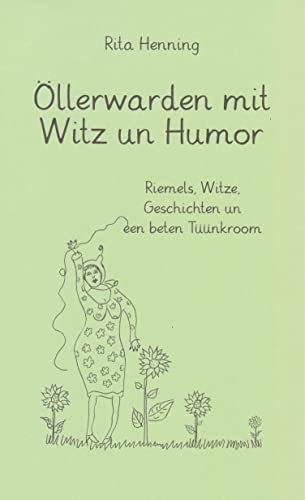 Öllerwarden mit Witz un Humor: Riemels, Witze, Geschichten un een beten Tüünkroom von Isensee, Florian, GmbH