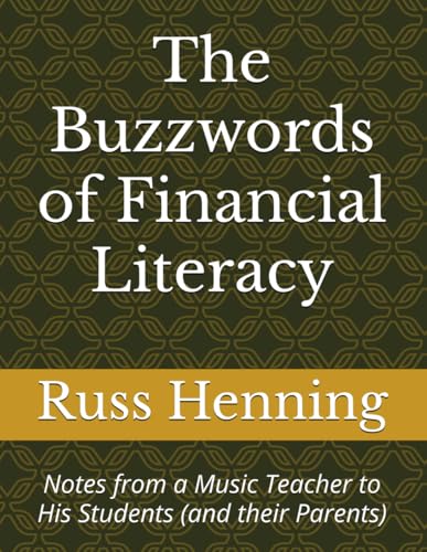 The Buzzwords of Financial Literacy: Notes from a Music Teacher to His Students (and their Parents) von Barnes & Noble Press