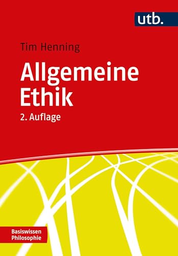 Allgemeine Ethik (Basiswissen Philosophie) von UTB GmbH