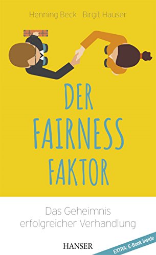Der Fairness-Faktor - Das Geheimnis erfolgreicher Verhandlung: Extra: E-Book inside. Zugangscode im Buch von Carl Hanser Verlag GmbH & Co. KG