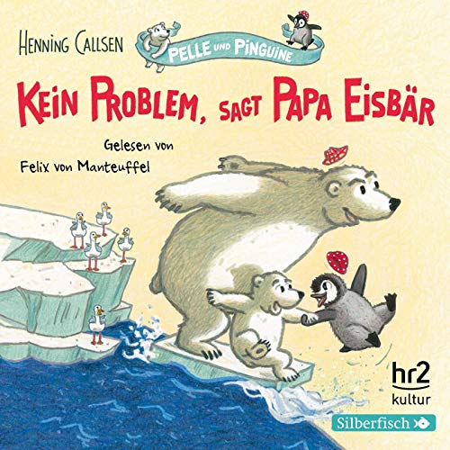 Pelle und Pinguine 1: Kein Problem, sagt Papa Eisbär: 1 CD (1)