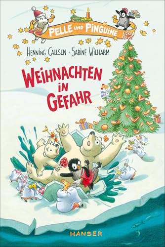 Pelle und Pinguine - Weihnachten in Gefahr (Pelle, 3, Band 3) von Carl Hanser Verlag GmbH & Co. KG