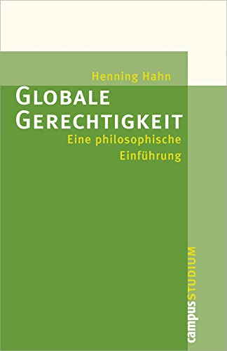 Globale Gerechtigkeit: Eine philosophische Einführung (Campus »Studium«)