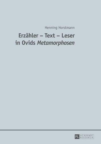 Erzähler – Text – Leser in Ovids "Metamorphosen</I>