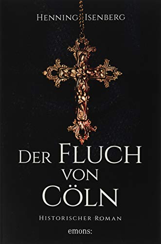 Der Fluch von Cöln: Historischer Roman