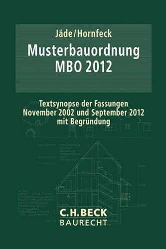 Musterbauordnung (MBO 2012): Textsynopse der Fassungen November 2002 und September 2012 mit Begründung (C. H. Beck Baurecht)