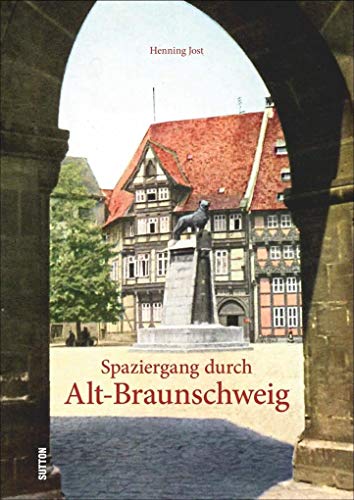 Spaziergang durch Alt-Braunschweig (Sutton Archivbilder) von Sutton