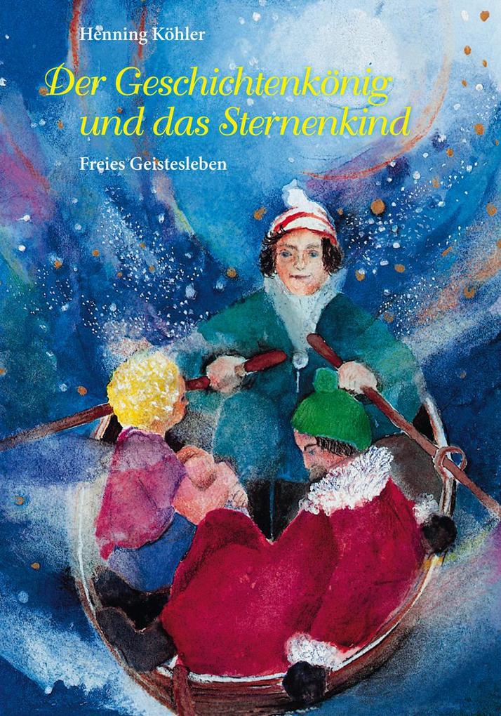 Der Geschichtenkönig und das Sternenkind von Freies Geistesleben GmbH