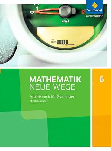 Mathematik Neue Wege SI - Ausgabe 2015 G9 für Niedersachsen: Arbeitsbuch 6: Sekundarstufe 1 - Ausgabe 2015 (Mathematik Neue Wege SI: Ausgabe 2015 für Niedersachsen G9)