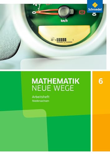 Mathematik Neue Wege SI - Ausgabe 2015 G9 für Niedersachsen: Arbeitsheft 6: Sekundarstufe 1 - Ausgabe 2015 (Mathematik Neue Wege SI: Ausgabe 2015 für Niedersachsen G9)