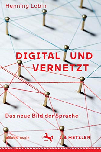 Digital und vernetzt: Das neue Bild der Sprache Digital und vernetzt: Das neue Bild der Sprache