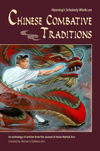Henning's Scholarly Works on Chinese Combative Traditions von Createspace Independent Publishing Platform