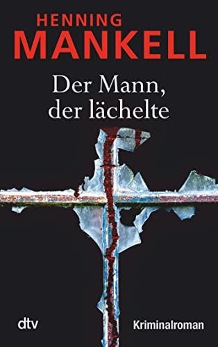 Der Mann, der lächelte: Kurt Wallanders 4. Fall: Kriminalroman (Kurt-Wallander-Reihe, Band 5) von dtv Verlagsgesellschaft