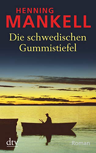 Die schwedischen Gummistiefel: Roman von dtv Verlagsgesellschaft