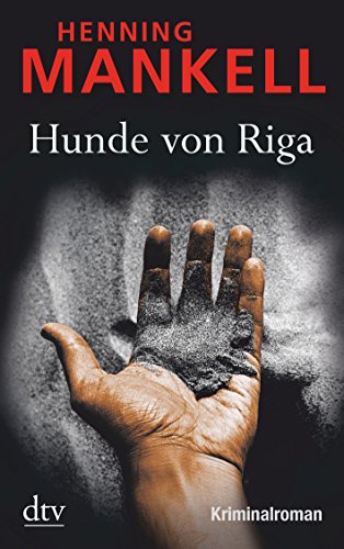 Hunde von Riga: Kurt Wallanders 2. Fall: Kriminalroman (Kurt-Wallander-Reihe, Band 3) von dtv Verlagsgesellschaft
