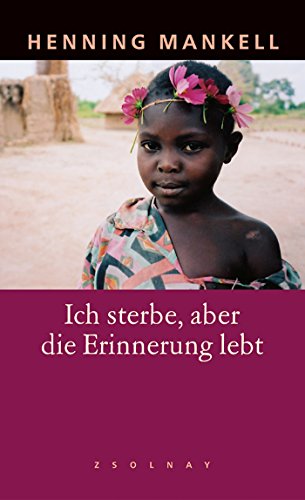 Ich sterbe, aber die Erinnerung lebt: Nachw. v. Ulla Schmidt