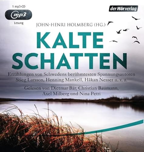 Kalte Schatten: Erzählungen von Schwedens berühmtesten Spannungsautoren - Åke Edwardson, Åsa Larsson, Stieg Larsson, Henning Mankell, Håkan Nesser u.v.a. Kalte Schatten: Erzählungen von Schwedens berühmtesten Spannungsautoren - Åke Edwardson, Åsa Larsson, Stieg Larsson, Henning Mankell, Håkan Nesser u.v.a.