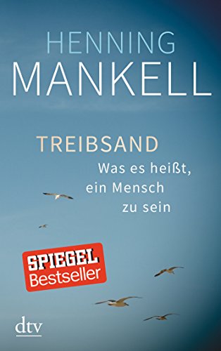 Treibsand: Was es heißt, ein Mensch zu sein von dtv Verlagsgesellschaft