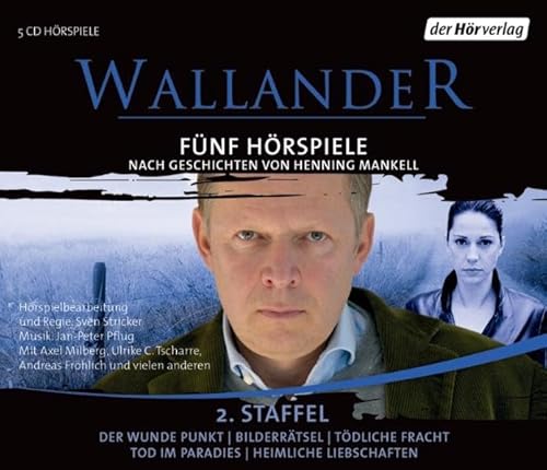 Wallander. Fünf Hörspiele. 2. Staffel: Der wunde Punkt, Bilderrätsel, Tödliche Fracht, Tod im Paradies, Heimliche Liebschaften (Mankells Wallander: Die Hörspiele zur TV-Serie, Band 10)