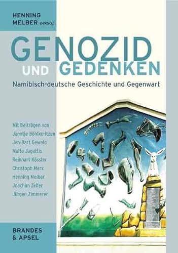 Genozid und Gedenken. Namibisch-deutsche Geschichte und Gegenwart von Brandes & Apsel