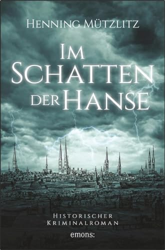 Im Schatten der Hanse: Historischer Kriminalroman von Emons Verlag