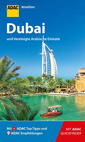 ADAC Reiseführer Dubai und Vereinigte Arabische Emirate: Der Kompakte mit den ADAC Top Tipps und cleveren Klappenkarten von ADAC