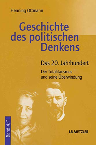 Geschichte des politischen Denkens, 4 Bde., Bd.4, Das 20. Jahrhundert: Band 4.1: Das 20. Jahrhundert. Der Totalitarismus und seine Überwindung Geschichte des politischen Denkens, 4 Bde., Bd.4, Das 20. Jahrhundert: Band 4.1: Das 20. Jahrhundert. Der Totalitarismus und seine Überwindung