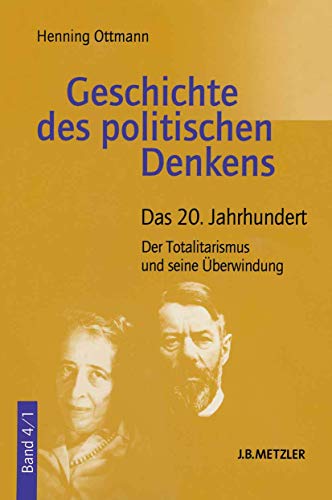 Geschichte des politischen Denkens, 4 Bde., Bd.4, Das 20. Jahrhundert: Band 4.1: Das 20. Jahrhundert. Der Totalitarismus und seine Überwindung