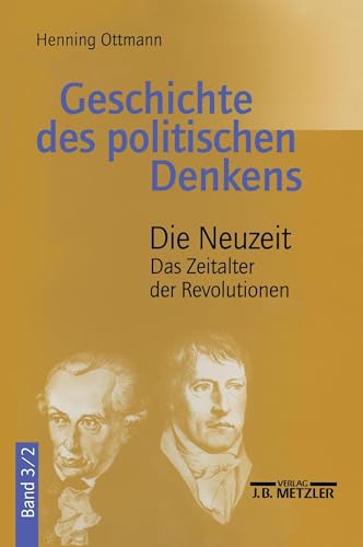 Geschichte des politischen Denkens, Band 3: Die Neuzeit. Teilband 2: Das Zeitalter der Revolutionen von J.B. Metzler