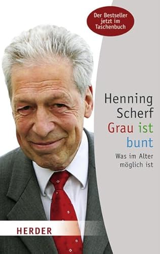 Grau ist bunt: Was im Alter möglich ist (HERDER spektrum) von Verlag Herder GmbH