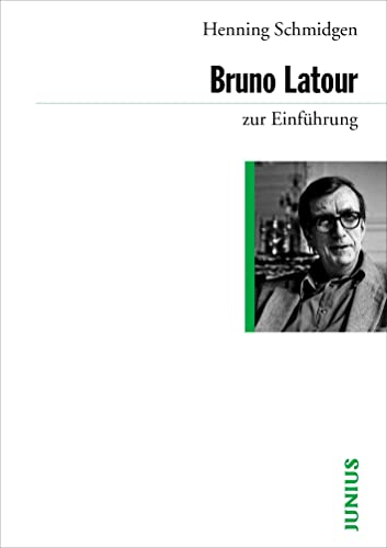 Bruno Latour zur Einführung von Junius Verlag GmbH