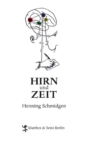 Hirn und Zeit: Die Geschichte eines Experiments 1800-1950 von Matthes & Seitz Verlag