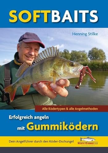 Softbaits - Erfolgreich angeln mit Gummiködern: Alle Ködertypen & alle Angelmethoden. Dein Angelführer durch den Köder-Dschungel.