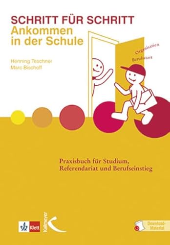 Schritt für Schritt: Ankommen in der Schule: Praxisbuch für Studium, Referendariat und Berufseinstieg (Mathematik als Abenteuer) Schritt für Schritt: Ankommen in der Schule: Praxisbuch für Studium, Referendariat und Berufseinstieg (Mathematik als Abenteuer)